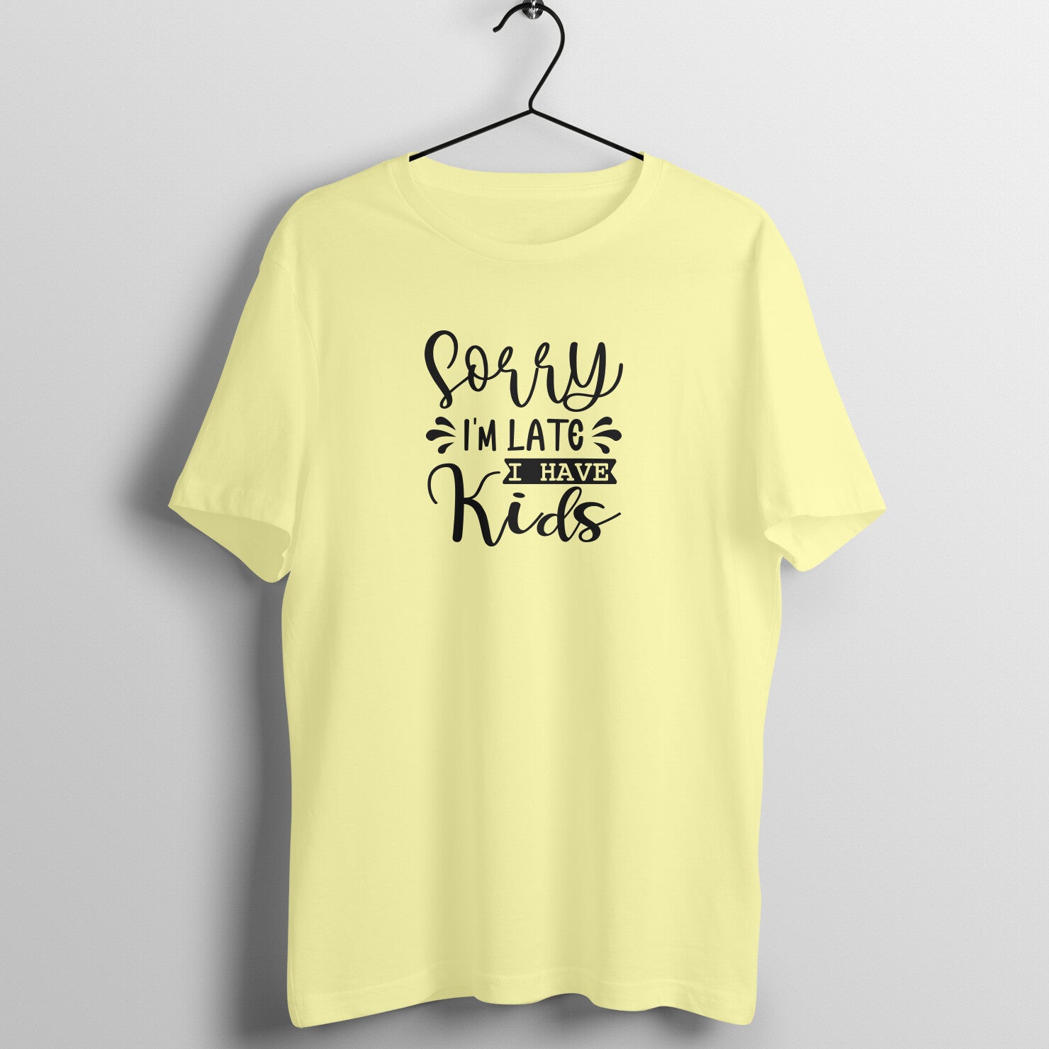Sorry I am late I have kids - Women's Tee | Mother's Day Gift | Mom T Shirt